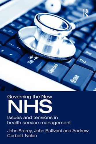 Governing the New NHS: Issues and Tensions in Health Service Management