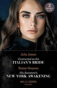 Cover image for Contracted As The Italian's Bride / His Assistant's New York Awakening