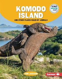 Cover image for Komodo Island and Other Places Ruled by Animals