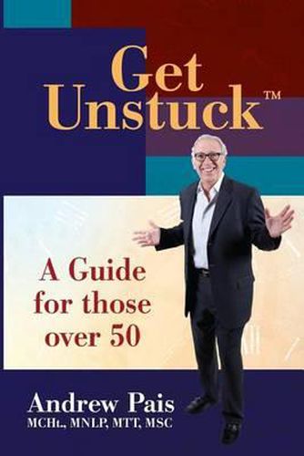 Cover image for Get Unstuck...A Guide for Those Over 50