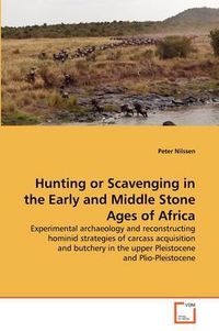 Cover image for Hunting or Scavenging in the Early and Middle Stone Ages of Africa