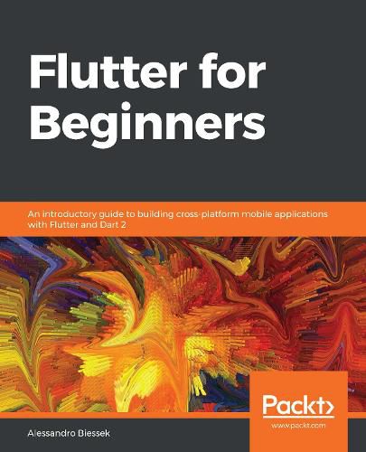 Cover image for Flutter for Beginners: An introductory guide to building cross-platform mobile applications with Flutter and Dart 2