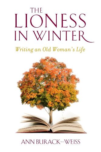 Cover image for The Lioness in Winter: Writing an Old Woman's Life