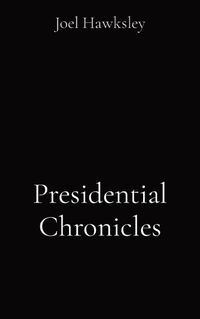Cover image for Presidential Chronicles