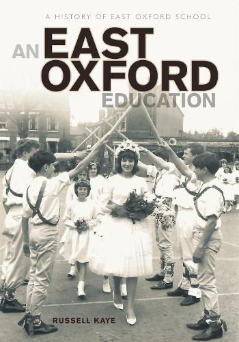 Cover image for An East Oxford Education: A history of East Oxford School