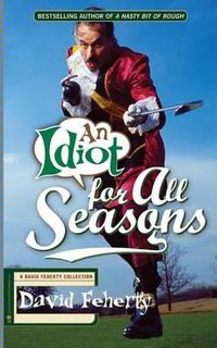 Cover image for An Idiot for All Seasons