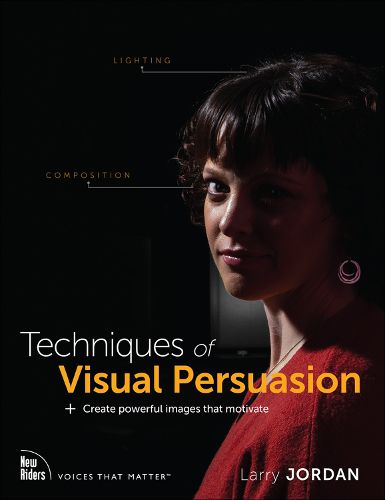 Cover image for Techniques of Visual Persuasion: Create powerful images that motivate