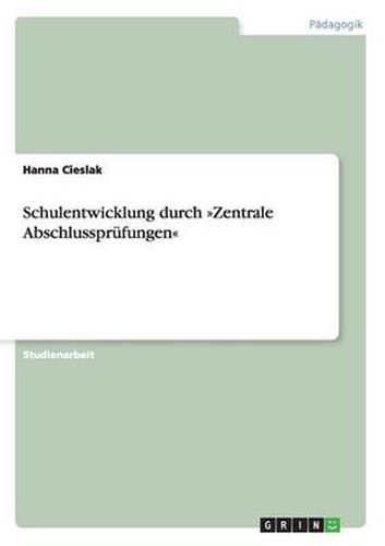 Cover image for Schulentwicklung durch Zentrale Abschlussprufungen