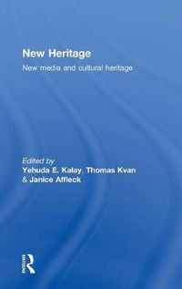 Cover image for New Heritage: New Media and Cultural Heritage