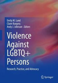 Cover image for Violence Against LGBTQ+ Persons: Research, Practice, and Advocacy