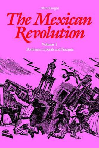 Cover image for The Mexican Revolution, Volume 1: Porfirians, Liberals, and Peasants