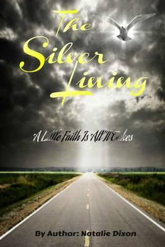 Cover image for The Silver Lining: A Little Faith Is All It Takes
