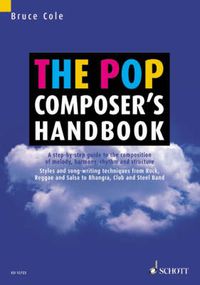 Cover image for The Pop Composer's Handbook: A Step-by-Step Guide to the Composition of Melody, Harmony, Rhythm and Structure