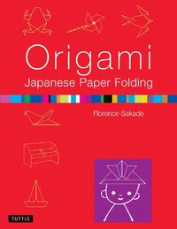 Cover image for Origami Japanese Paper Folding: This Easy Origami Book Contains 50 Fun Projects and Origami How-to Instructions