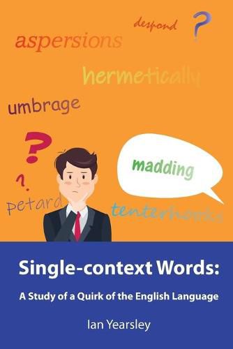 Cover image for Single-context Words: A Study of a Quirk of the English Language