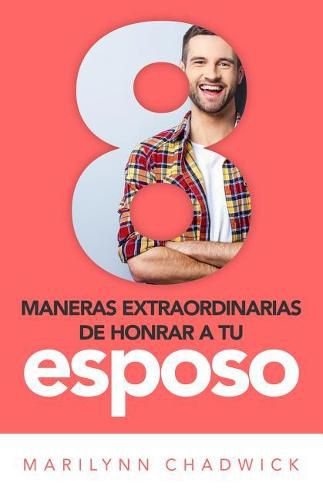 Cover image for 8 Maneras de Honrar a Tu Esposo