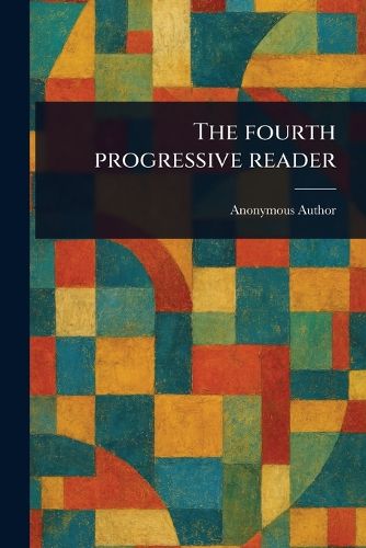 Cover image for The Fourth Progressive Reader