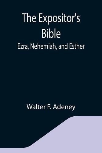 The Expositor's Bible: Ezra, Nehemiah, and Esther