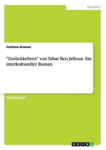 Cover image for Zuruckkehren von Tahar Ben Jelloun. Ein interkultureller Roman