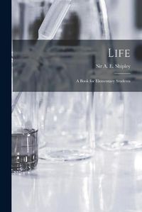 Cover image for Life; a Book for Elementary Students