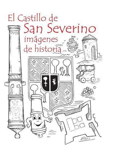 Cover image for El Castillo de San Severino: imagenes de historia