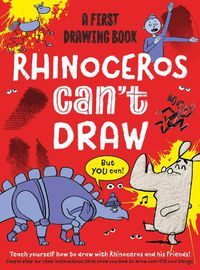 Cover image for Rhinoceros Can't Draw, But You Can!