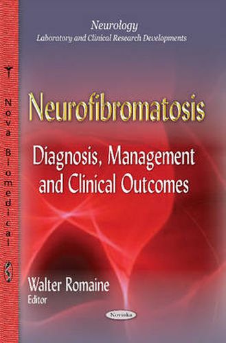 Cover image for Neurofibromatosis: Diagnosis, Management & Clinical Outcomes