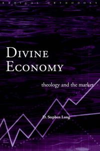 Cover image for Divine Economy: Theology and the Market