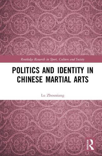 Cover image for Politics and Identity in Chinese Martial Arts