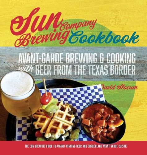 Sun Brewing Company Cookbook