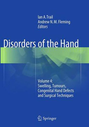 Cover image for Disorders of the Hand: Volume 4: Swelling, Tumours, Congenital Hand Defects and Surgical Techniques