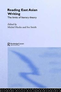 Cover image for Reading East Asian Writing: The Limits of Literary Theory