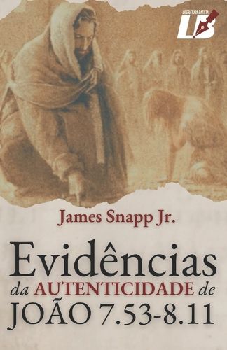 Evidencias da Autenticidade de Joao 7.53-8.11, James Snapp, Jr ...