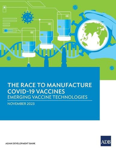 The Race to Manufacture COVID-19 Vaccines