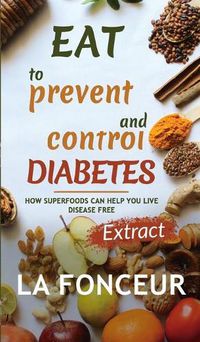 Cover image for Eat to Prevent and Control Diabetes (Full Color Print)