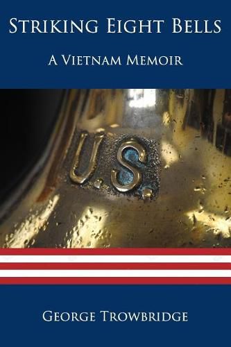 Cover image for Striking Eight Bells: A Vietnam Memoir