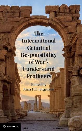 Cover image for The International Criminal Responsibility of War's Funders and Profiteers