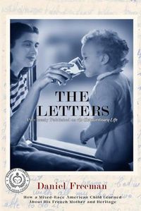 Cover image for The Letters: How A Mixed-Race American Child Learned About His French Mother And Heritage