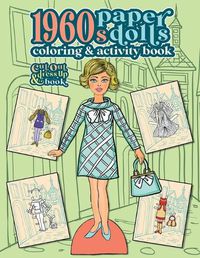 Cover image for 1960s Paper Dolls Coloring and Activity Book: A Cut Out and Dress Up Book For All Ages