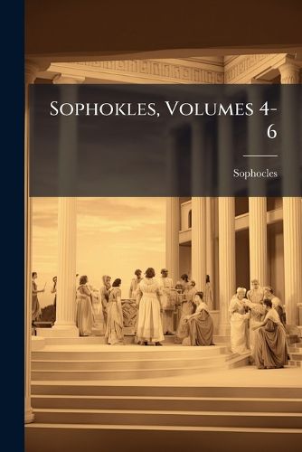 Cover image for Sophokles, Volumes 4-6