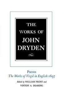 Cover image for The Works of John Dryden, Volume V: Poems, 1697