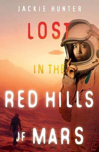 Cover image for Lost in the Red Hills of Mars