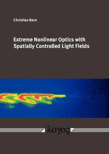 Cover image for Extreme Nonlinear Optics with Spatially Controlled Light Fields