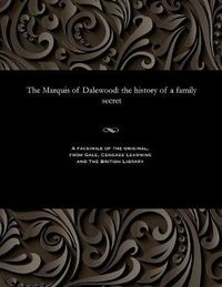 Cover image for The Marquis of Dalewood: The History of a Family Secret