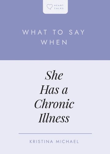 Cover image for What to Say When She Has a Chronic Illness