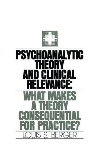 Cover image for Psychoanalytic Theory and Clinical Relevance: What Makes a Theory Consequential for Practice?