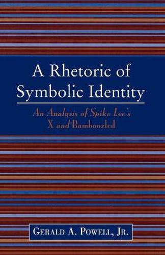 Cover image for A Rhetoric of Symbolic Identity: Analysis of Spike Lee's X and Bamboozled