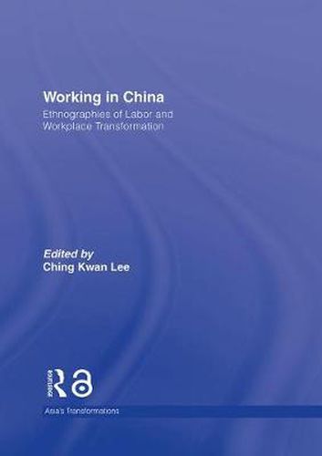 Cover image for Working in China: Ethnographies of Labor and Workplace Transformation