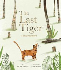 Cover image for The Last Tiger: A Story of Hope