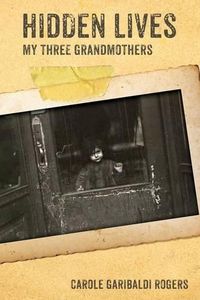 Cover image for Hidden Lives: My Three Grandmothers